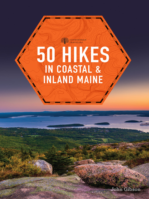 Title details for 50 Hikes in Coastal and Inland Maine by John Gibson - Wait list